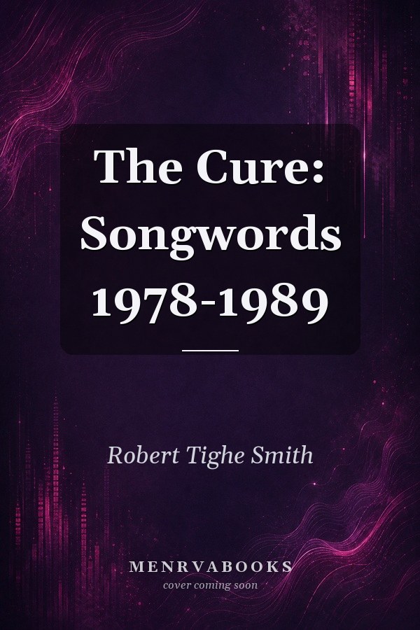 The Cure: Songwords 1978-1989