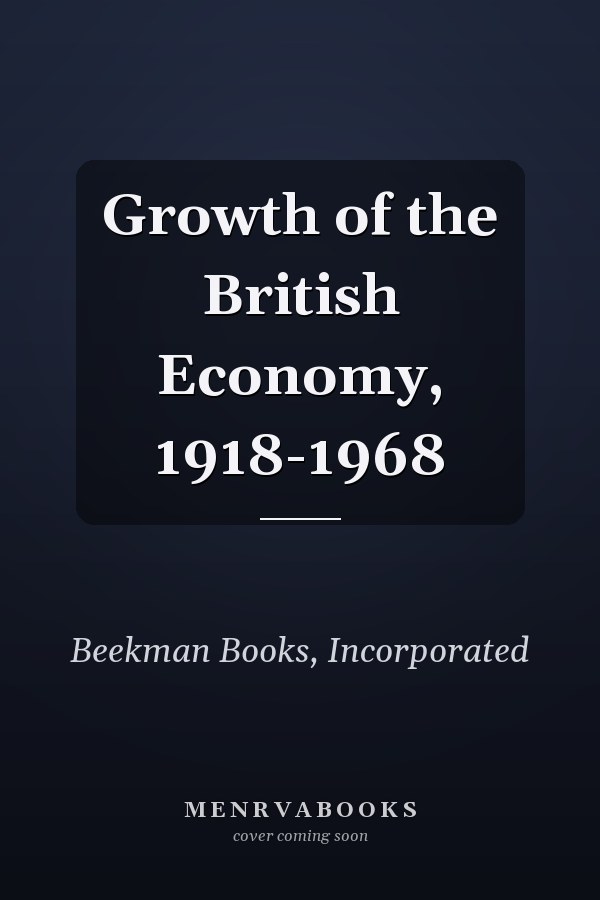 Growth of the British Economy, 1918-1968