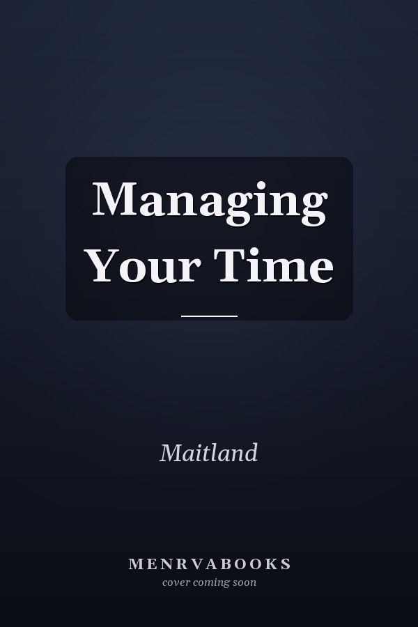 Managing Your Time