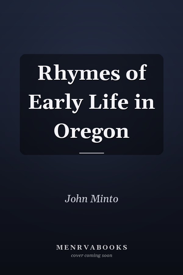 Rhymes of Early Life in Oregon