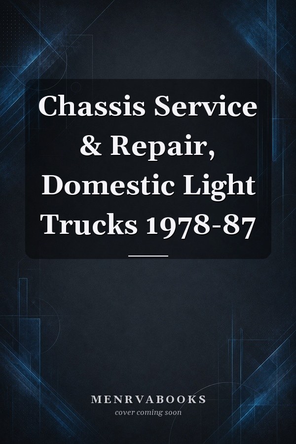 Chassis Service & Repair, Domestic Light Trucks 1978-87