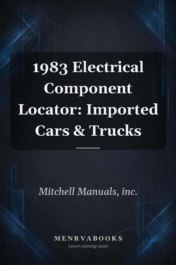 1983 Electrical Component Locator: Imported Cars & Trucks