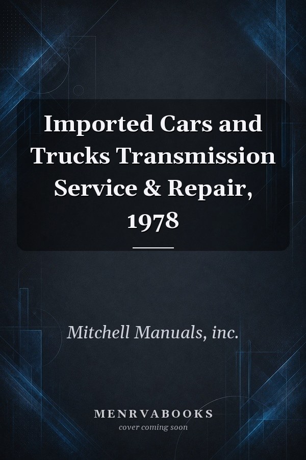 Imported Cars and Trucks Transmission Service & Repair, 1978