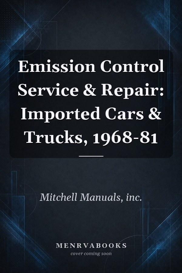 Emission Control Service & Repair: Imported Cars & Trucks, 1968-81