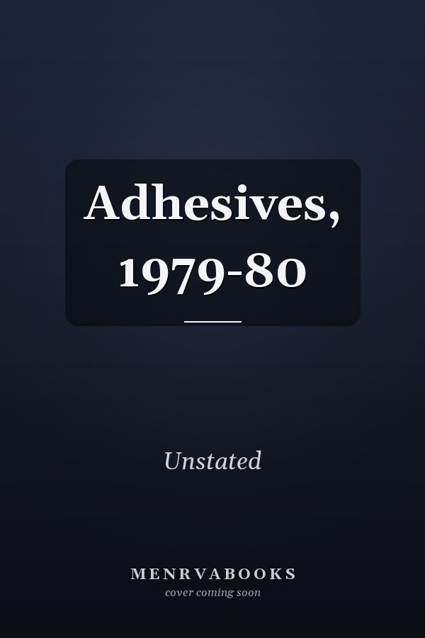 Adhesives, 1979-80