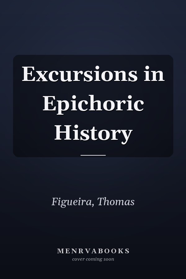 Excursions in Epichoric History