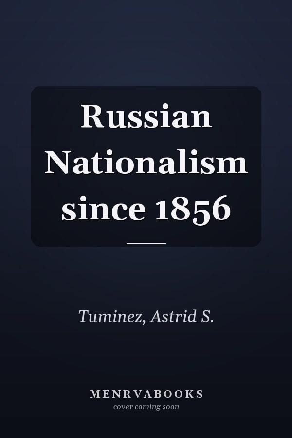 Russian Nationalism since 1856
