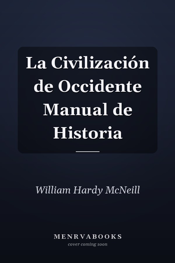 La Civilización de Occidente Manual de Historia