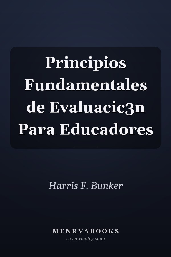 Principios Fundamentales de Evaluacic3n Para Educadores