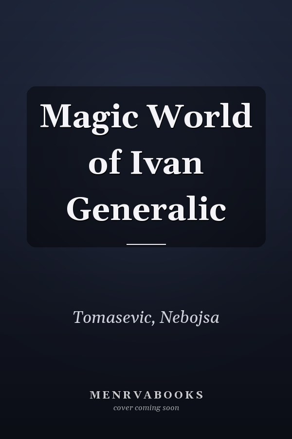 Magic World of Ivan Generalic