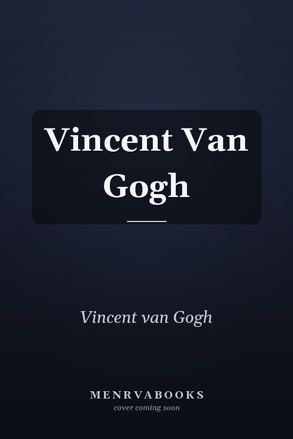 Vincent Van Gogh