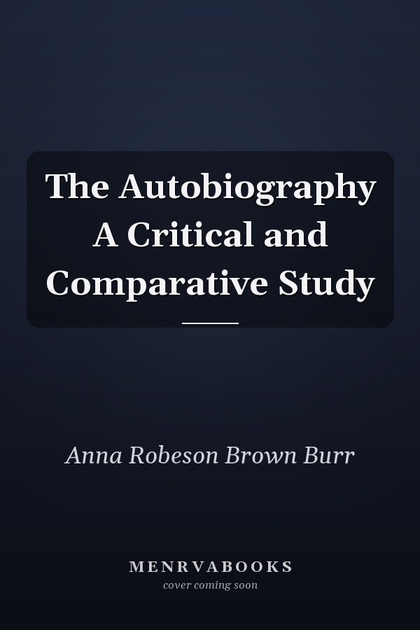 The Autobiography A Critical and Comparative Study