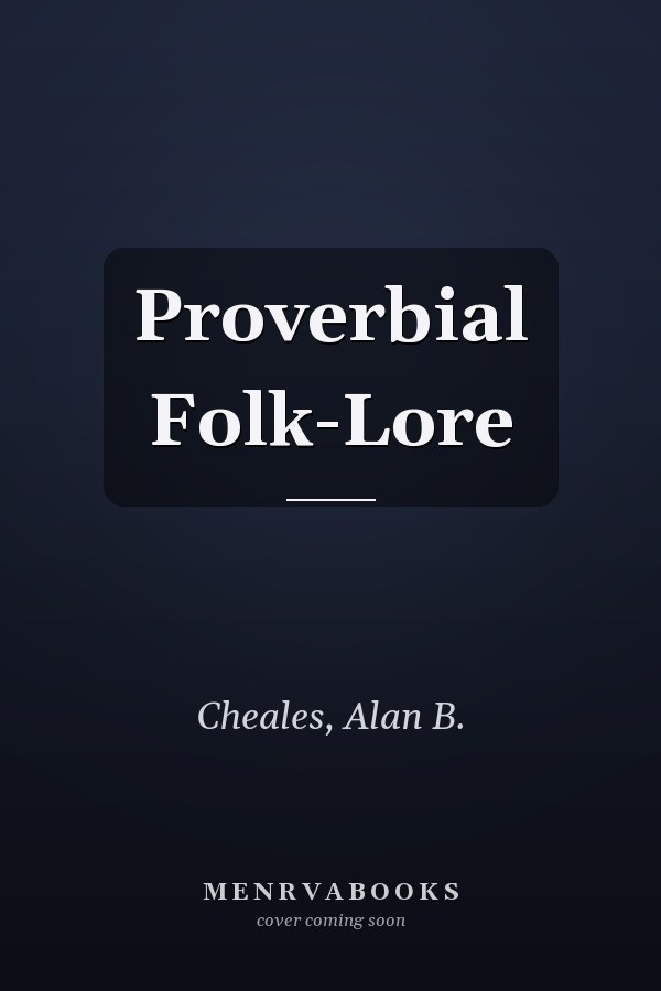 Proverbial Folk-Lore