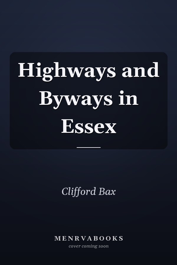 Highways and Byways in Essex
