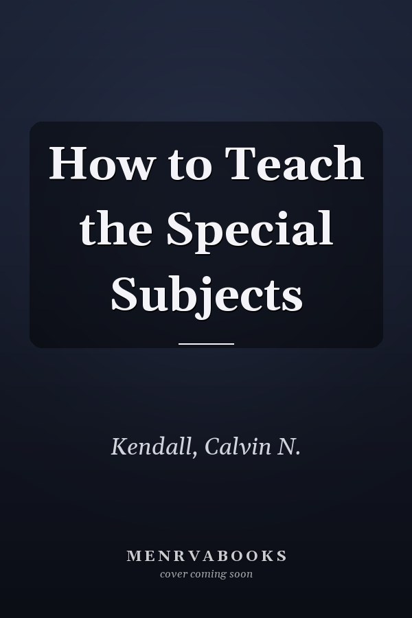 How to Teach the Special Subjects