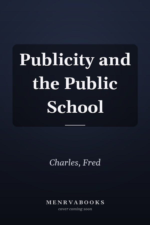 Publicity and the Public School