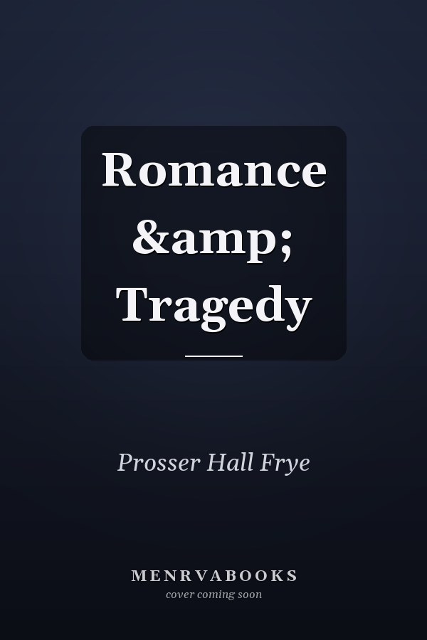 Romance &amp; Tragedy