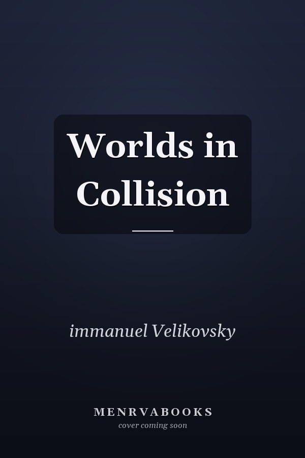 Worlds in Collision