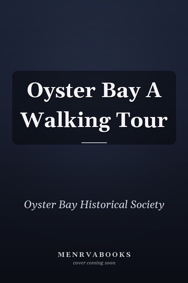 Oyster Bay A Walking Tour