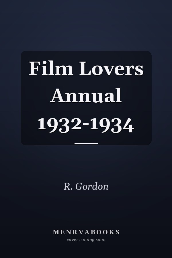 Film Lovers Annual 1932-1934