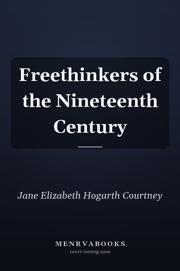 Freethinkers of the Nineteenth Century