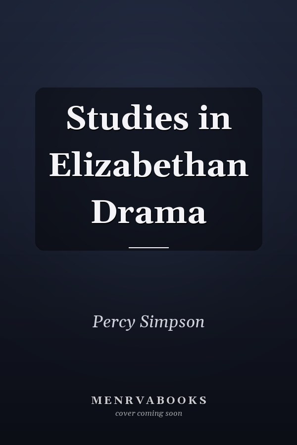 Studies in Elizabethan Drama