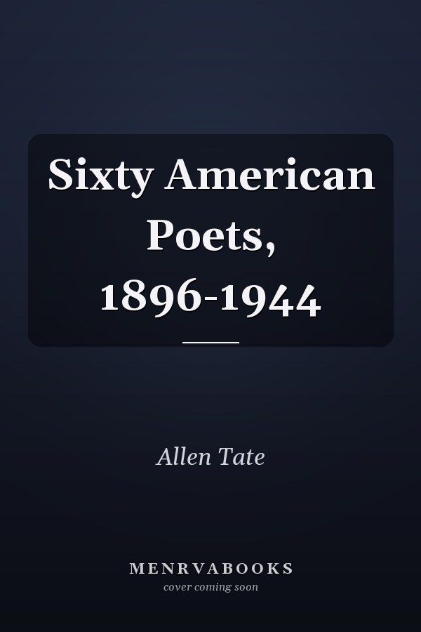 Sixty American Poets, 1896-1944