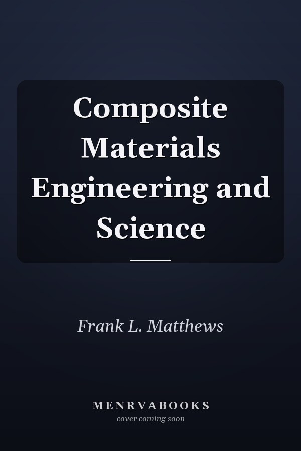 Composite Materials Engineering and Science