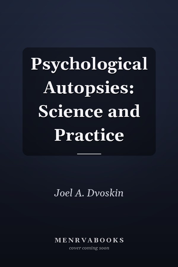 Psychological Autopsies: Science and Practice