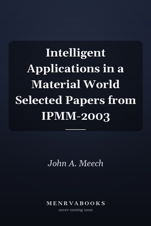 Intelligent Applications in a Material World Selected Papers from IPMM-2003