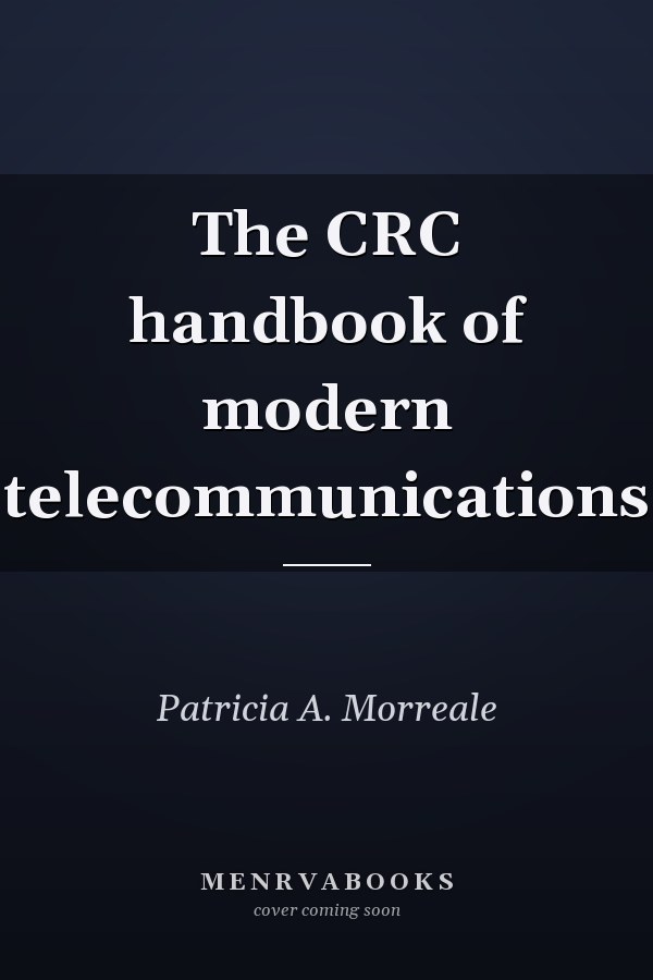 The CRC handbook of modern telecommunications