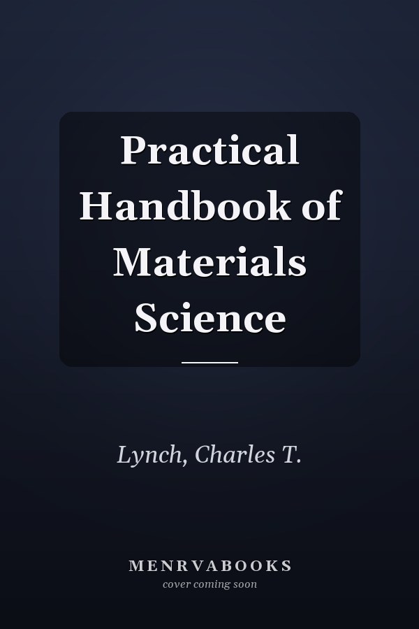 Practical Handbook of Materials Science