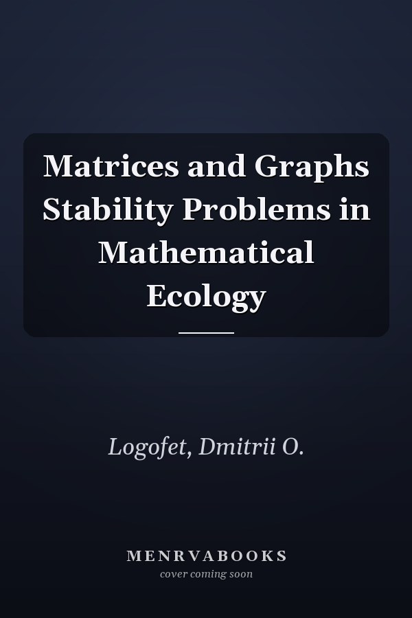 Matrices and Graphs Stability Problems in Mathematical Ecology