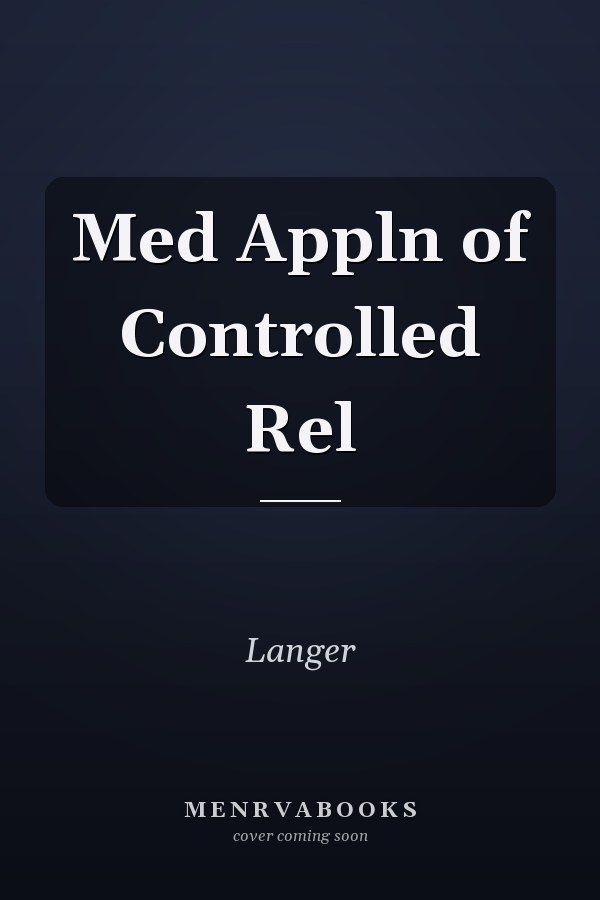 Med Appln of Controlled Rel