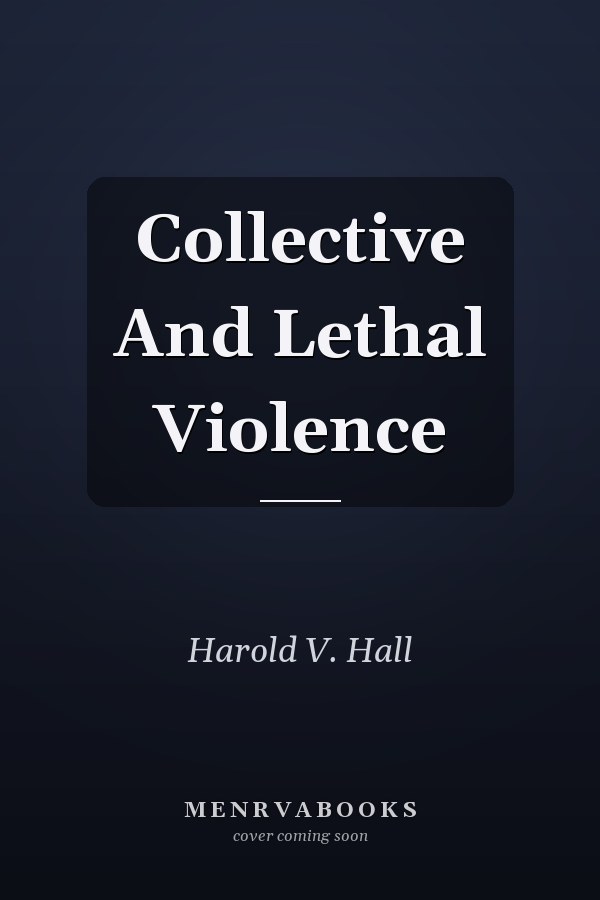 Collective And Lethal Violence