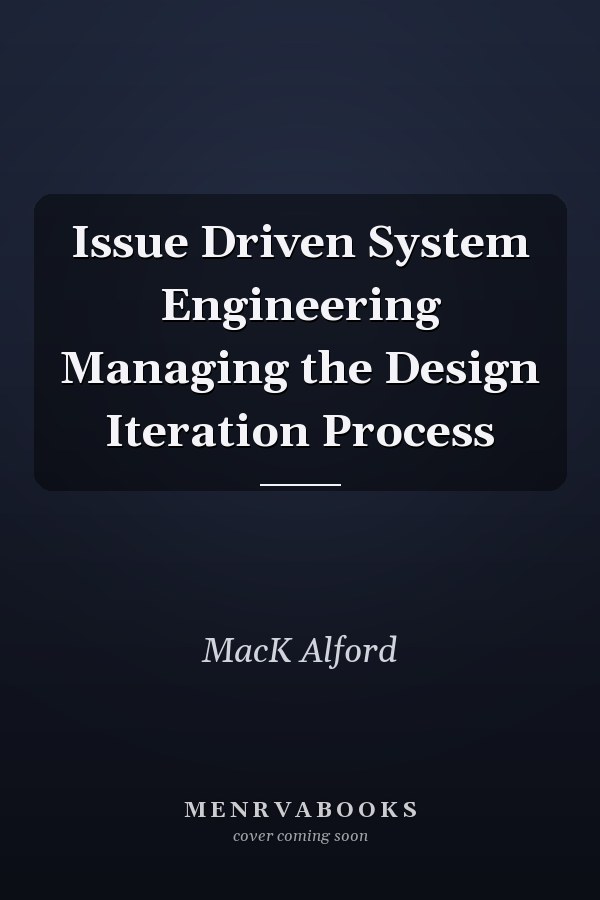 Issue Driven System Engineering Managing the Design Iteration Process