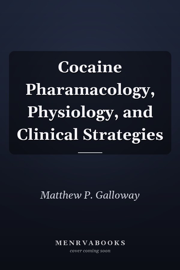 Cocaine Pharamacology, Physiology, and Clinical Strategies