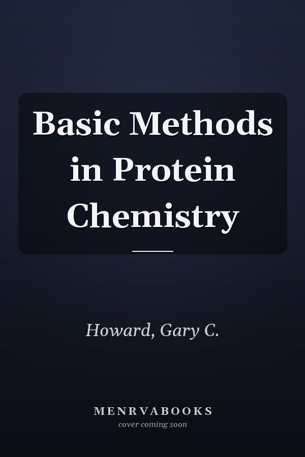 Basic Methods in Protein Chemistry