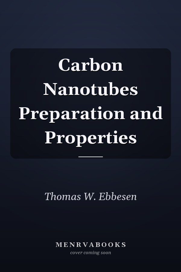 Carbon Nanotubes Preparation and Properties