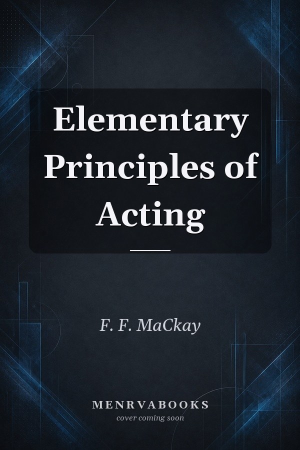Elementary Principles of Acting