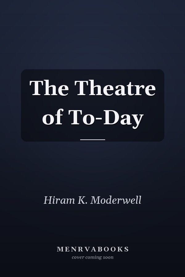 The Theatre of To-Day