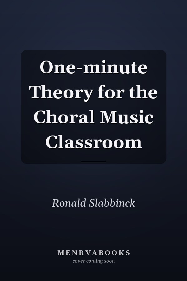 One-minute Theory for the Choral Music Classroom