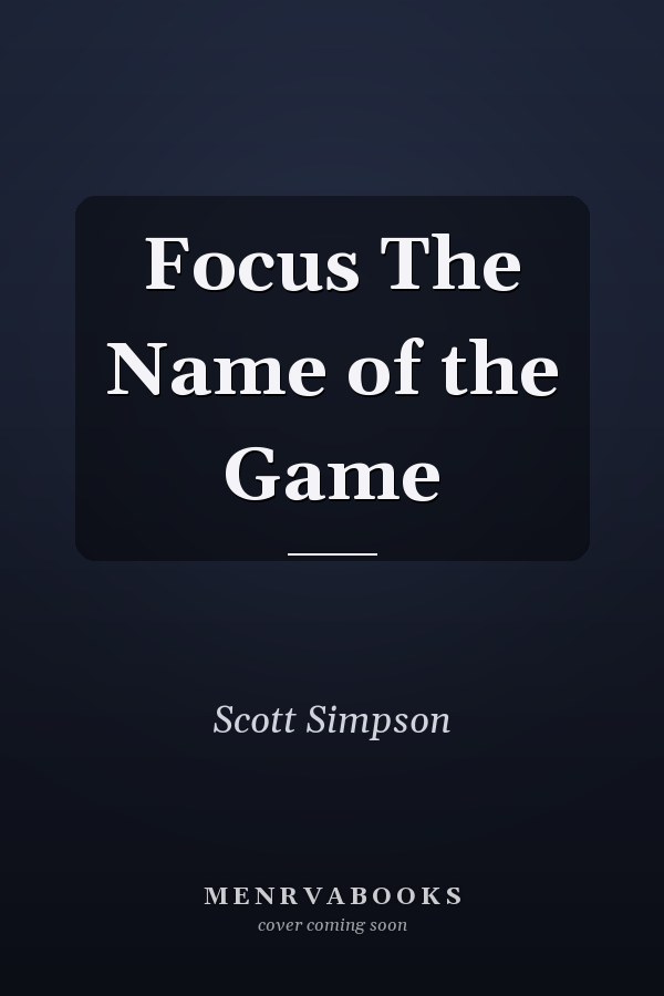 Focus The Name of the Game