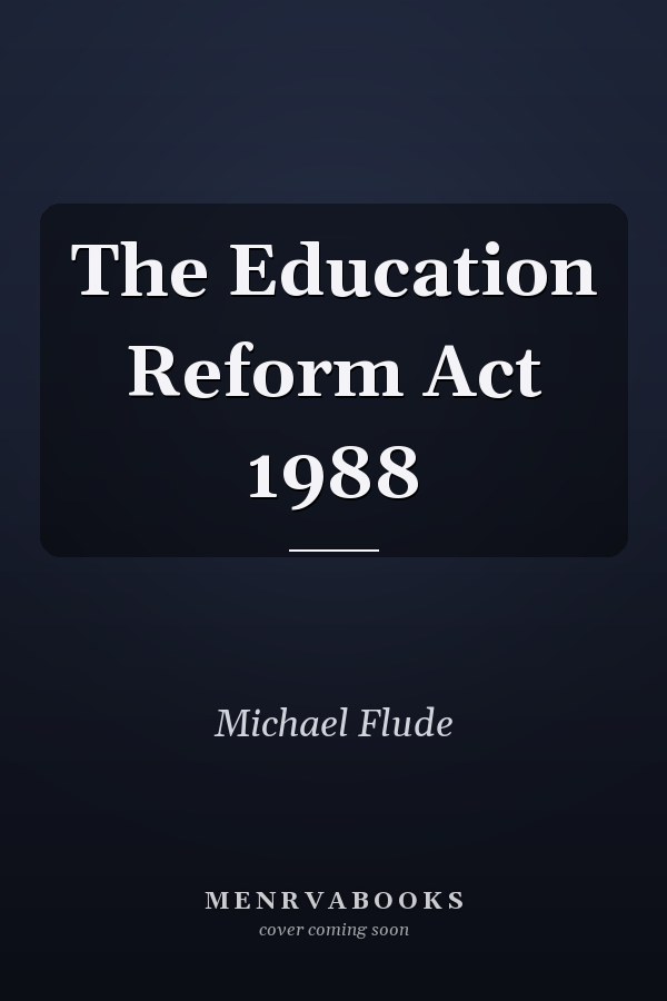 The Education Reform Act 1988