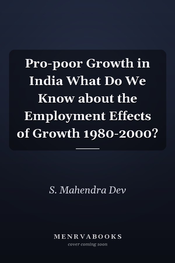 Pro-poor Growth in India What Do We Know about the Employment Effects of Growth 1980-2000?