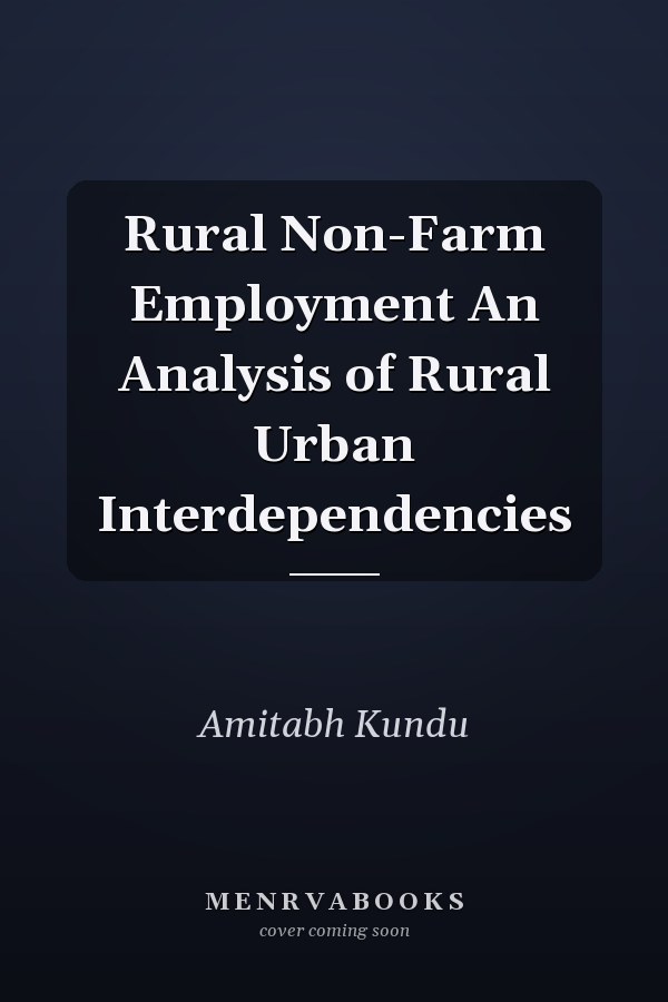 Rural Non-Farm Employment An Analysis of Rural Urban Interdependencies