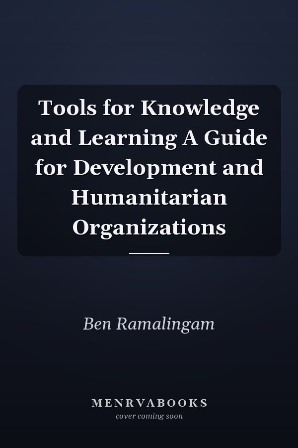 Tools for Knowledge and Learning A Guide for Development and Humanitarian Organizations