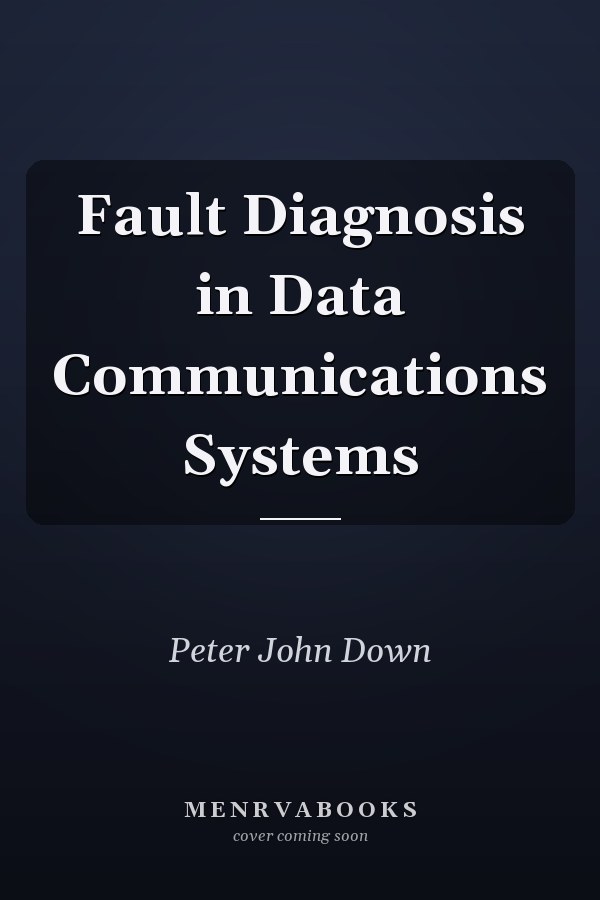 Fault Diagnosis in Data Communications Systems