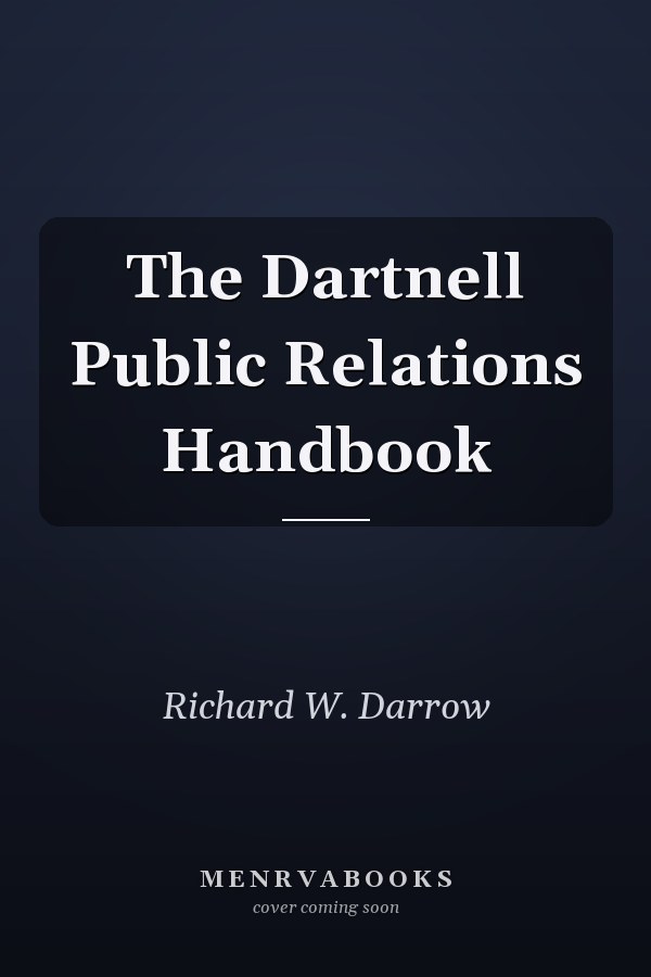 The Dartnell Public Relations Handbook