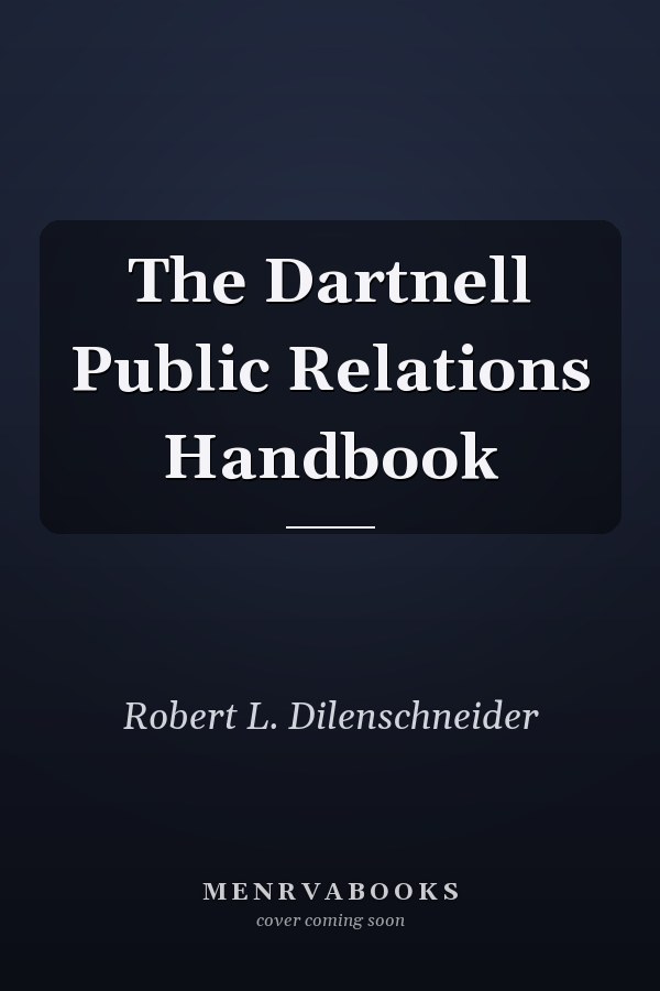 The Dartnell Public Relations Handbook